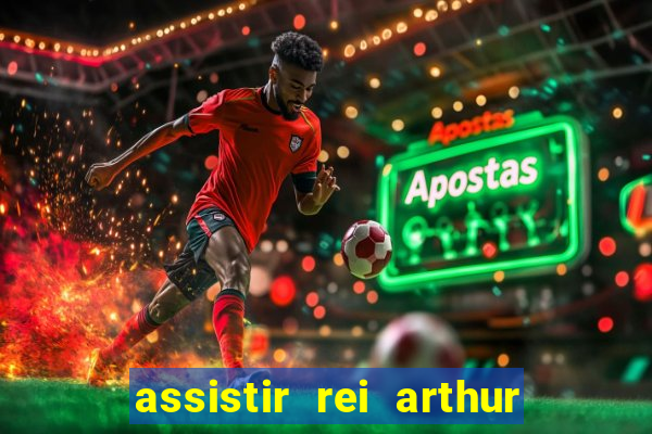 assistir rei arthur 2004 dublado